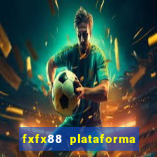 fxfx88 plataforma de jogos